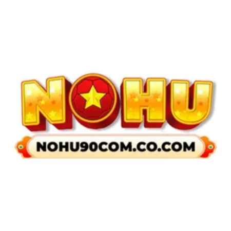 nohu – Link Tải App Chính Thức