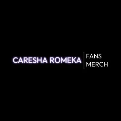 Caresha Romeka Merch