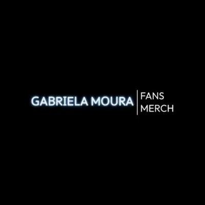 Gabriela Moura Merch