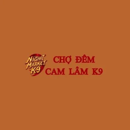 CHỢ ĐÊM CAM LÂM K9
